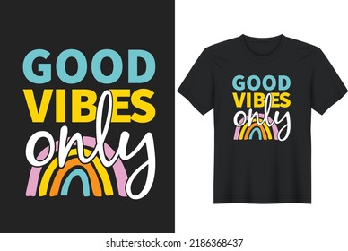 Good Vibes Only T-Shirt Design, Posters, Greeting Cards, Textiles, and Sticker Vector Illustration