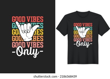 Good Vibes Only T-Shirt Design, Posters, Greeting Cards, Textiles, and Sticker Vector Illustration
