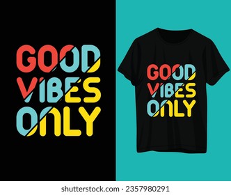 Good Vibes Only Tshirt design