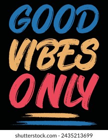 Good Vibes Only Tshirt Design Vector Illustration Vector Drawing