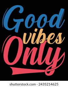 Good Vibes Only Tshirt Design Vector Illustration Vector Drawing