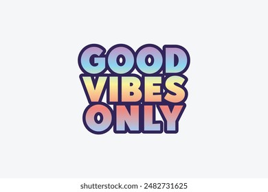 Good vibes only t-shirt design. Colorfull, white, rainbow, cool, Slogan typography for t-shirt. This design can be used on T-Shirts, Mugs, Bags, Poster Cards and much more.