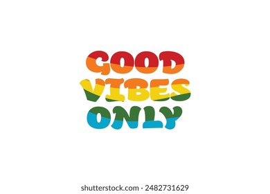 Good vibes only t-shirt design. Colorfull, white, rainbow, cool, Slogan typography for t-shirt. This design can be used on T-Shirts, Mugs, Bags, Poster Cards and much more.