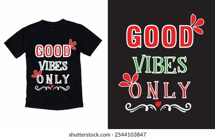 good vibes only  T-Shirt Design for an Uplifting Style