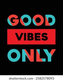 Good Vibes Only T-Shirt Design