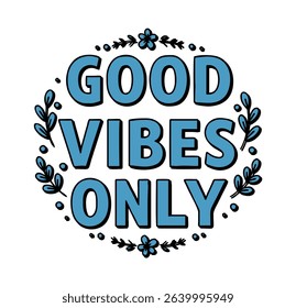 Good vibes only t-shirt graphic design vector illustration 