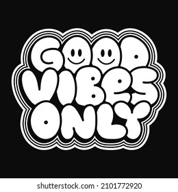 Good vibes only t-shirt print. Vector hand drawn doodle line cartoon illustration. Good vibes only print for t-shirt, poster,sticker,cover,logo concept