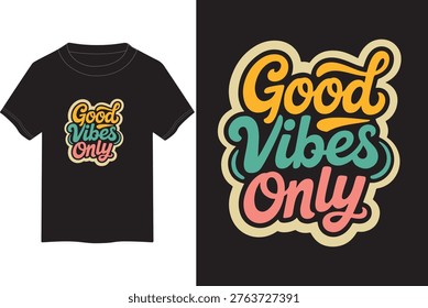 Good Vibes Only T-Shirt | Retro Positive Graphic Summer Tee