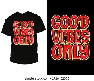 good vibes only t-shirt template vector, design, tee, apparel, typography, clothing, fashion, style, creative, text, quote, vintage, t-shirt, illustration,