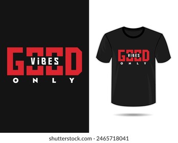 Good Vibes only typography black t shirt design. Trendy red and white color typography t shirt template.