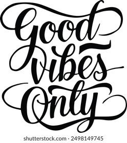 Good Vibes only Typography calligraphy arts