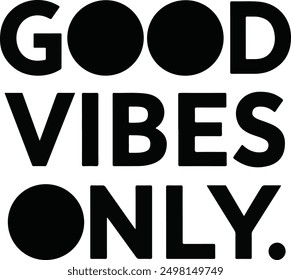 Good Vibes only Typography calligraphy arts