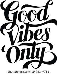 Good Vibes only Typography calligraphy arts