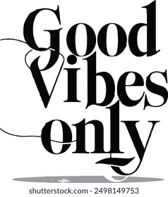Good Vibes only Typography calligraphy arts