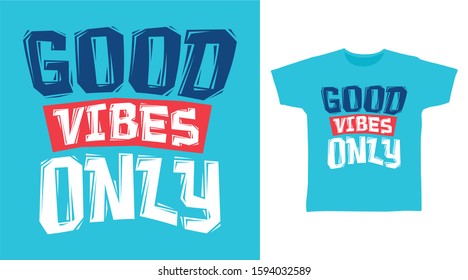 Good vibes only typography design vector illustration ready for print on tee, poster and other uses.