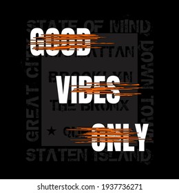 GOOD VIBES ONLY typography design for print t shirt ,ETC
