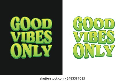 Good Vibes Only Typography Design Vector Template, Print Ready
