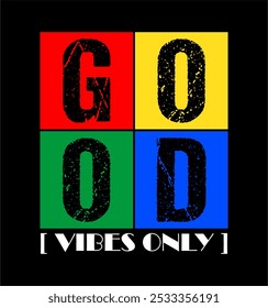good vibes only typography design vector for print t shirt