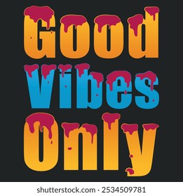 "Good Vibes Only" Typography Design