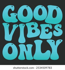 "Good Vibes Only" Typography Design