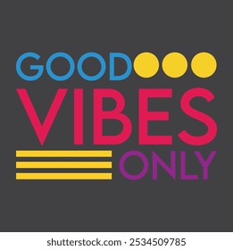 "Good Vibes Only" Typography Design
