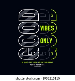 good vibes only, typography graphic design, for t-shirt prints, vector illustration
