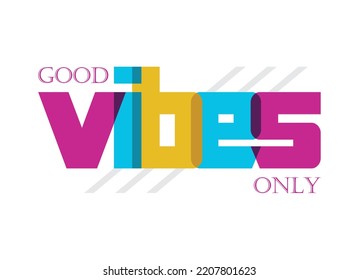 Good vibes only typography graphic design, for t-shirt prints, vector illustration
