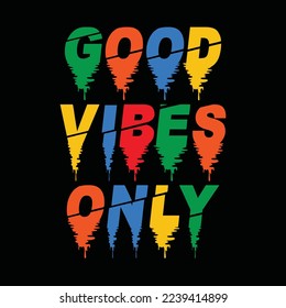 Good vibes only, typography graphic design for t-shirt prints, vector illustration