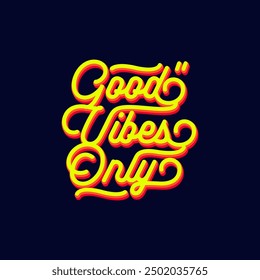 good vibes only, typography graphic design .