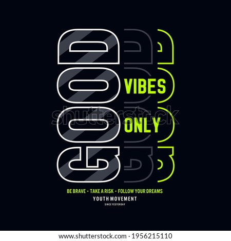 good vibes only, typography graphic design, for t-shirt prints, vector illustration
