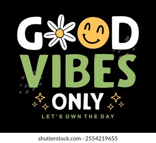 Good Vibes Only Typography Hand Drawn vector Tshirt Designs