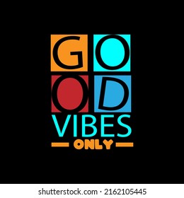 Good vibes only typography lettering for t shirt ready for print 