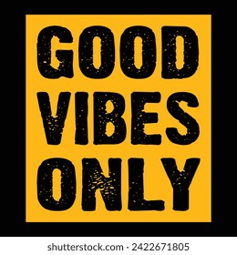 Good Vibes Only Typography Quotes Motivational New Design Vector For T Shirt,Backround,Poster,Banner Print Illustration.. svg