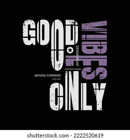 Good vibes only typography slogan for print t shirt design