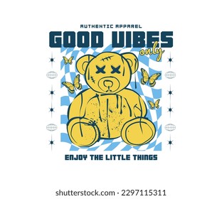 good vibes only typography slogan with dripping teddy bear vector illustration on Twisted Checks background for streetwear and urban style t-shirt design, hoodies, etc