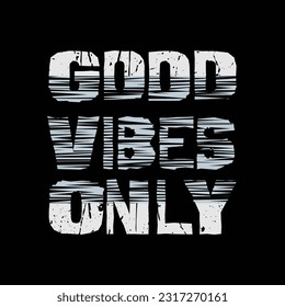Good vibes only typography slogan for print t shirt design