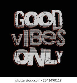 Good vibes only typography slogan for print t shirt design