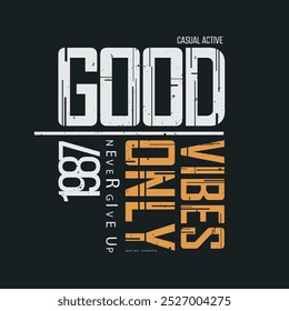 Good vibes only typography slogan for print t shirt design