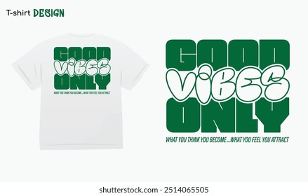 "Good Vibes Only" Typography Street Wear Style T-shirt mock up. Eps 10 vector 