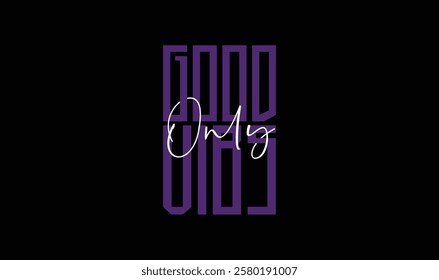 "Good Vibes Only" Typography Street Wear Style T-shirt Design template. Eps 10 vector 