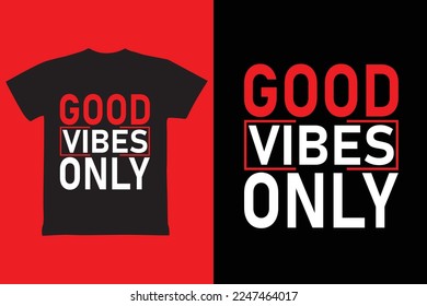 Good vibes only typography t shirt design