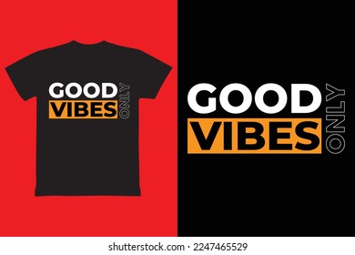 Good vibes only typography t shirt design