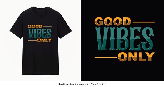 GOOD VIBES ONLY typography t shirt design,
 motivational typography t shirt design, inspirational quotes t-shirt design
