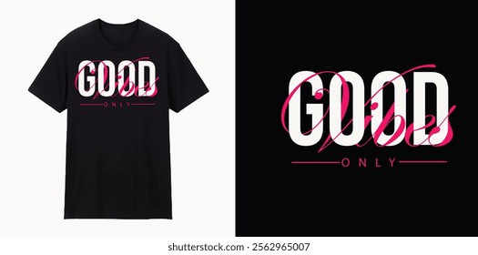 GOOD VIBES ONLY typography t shirt design,
 motivational typography t shirt design, inspirational quotes t-shirt design
