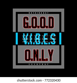 good vibes only typography tee graphic design, vector illustration element artistic stock image