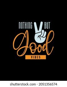 Good Vibes Only Typography T-shirt Design