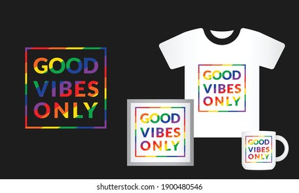 Good vibes only typography vector t shirt design coffee mug design, good vibes only wall art print design rainbow style .