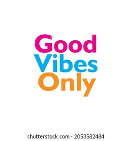 Good vibes only typography vector illustration design