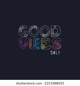 good vibes only typography,street wear, tee shirt and apparel. 
