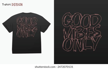 "Good Vibes Only" Urban Typography Street wear T-shirt mock up vector. Eps 10 vector